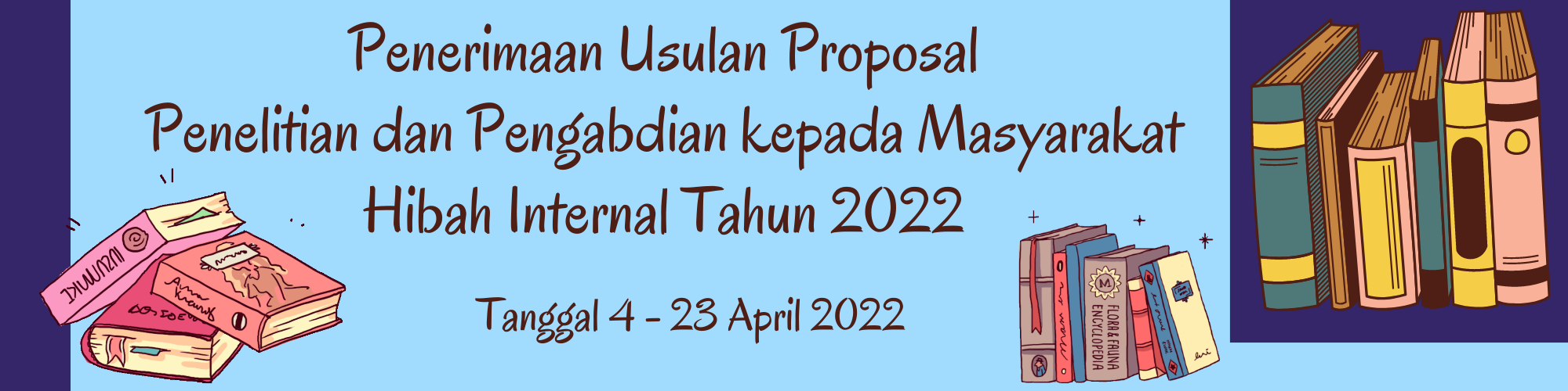 >Penerimaan Usulan Proposal Penelitian dan Pengabdian kepada Masyarakat (PPM) untuk Hibah Internal Perguruan Tinggi Tahun 2022